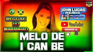 Melô De i Can Be  Taio Cruz  Reggae do MaranhãoJohnLucasRemix [upl. by Jem458]