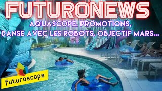 FUTURONEWS  VISITE AQUASCOPE PROMOTIONS DANSE AVEC LES ROBOTS OBJECTIF MARS [upl. by Miko733]