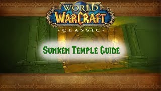 Classic WoW Dungeon Guide Sunken Temple 5154 [upl. by Elyad]