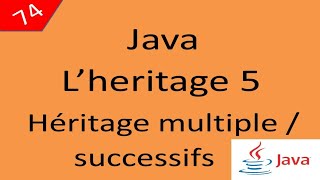 Java Cours درس جافا 74 LHéritage 5 Héritage multiple et Héritage successifs [upl. by Ayota]