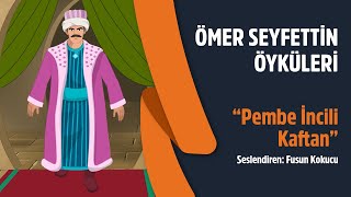 Ömer Seyfettin Öyküleri  Pembe İncili Kaftan [upl. by Etra972]