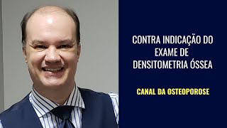 Contra indicação do exame da densitometria óssea [upl. by Sidran]