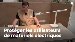 Comment protéger les utilisateurs de matériels électriques  Électricité [upl. by Norak583]