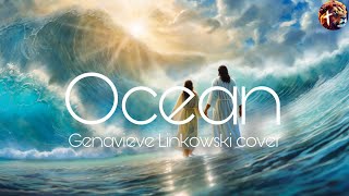 Ocean  Genavieve Linkowski cover  Hillsong United lyric video [upl. by Ellennahc105]