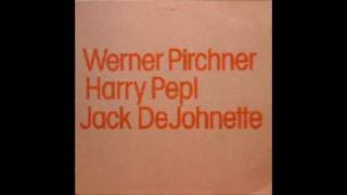 Werner Pirchner  Harry Pepl  Jack DeJohnette TrioECM LP 1982 [upl. by Theressa]