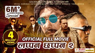 LAPPAN CHHAPPAN 2  Official Full Movie  Saugat Malla Anoop Bikram Arpan Thapa Shiva Stha [upl. by Lansing328]