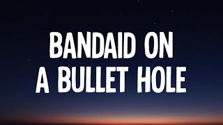 Morgan Wallen  Bandaid On A Bullet Hole Lyrics [upl. by Eecal]