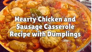 Hearty Chicken And Sausage Casserole With Dumplings  Easy One Pot Dinner [upl. by Anina258]