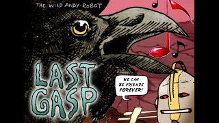 Last Gasp The Wild AndyRobot [upl. by Noy]