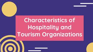 CHARACTERISTICS OF HOSPITALITY AND TOURISM INDUSTRY  STRATEGIC MANAGEMENT IN HOSPITALITY INDUSTRY [upl. by Hatfield254]