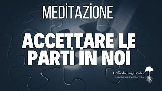 MEDITAZIONE ACCETTARE le PARTI di noi [upl. by Thomas134]