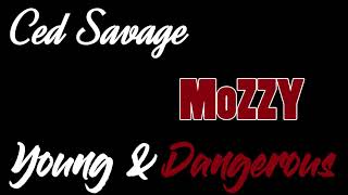 Mozzy  Ced Savage  Young amp Dangerous Official Audio [upl. by Iretak442]