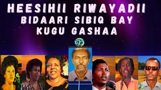 Heesihii Riwayaddii Bidaari Sibiq Bay Kugu Gaasha  Curintii Abwaan Xasan Cabdilaahi Ganey 1985 [upl. by Oralee]