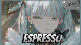 Nightcore  Espresso  Lyrics [upl. by Kopp]