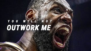 YOU WILL NOT OUTWORK ME  Best Motivational Video [upl. by Ynnos702]