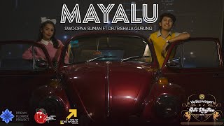 Mayalu  Swoopna Suman Ft DrTrishala Gurung  Official MV [upl. by Phare]