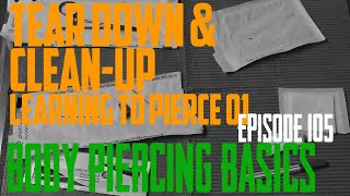 Learn to Pierce Part 2  Tear Down amp Cleanup  Body Piercer Basics EP105 [upl. by Refinej71]