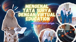 Mengenal tata surya dengan virtual education  FUN LEARNING IPA MI UNGGULAN NURIS JEMBER [upl. by Harsho]