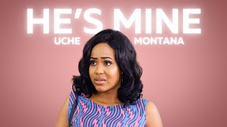 Uche Montana  HES MINE  FULL EPISODE 21  Uche montana movies 2024 [upl. by Etnoed]