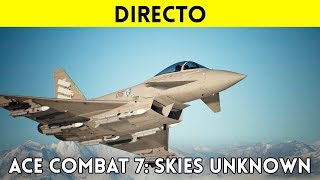 STREAMING español ACE COMBAT 7 Skies Unknown PS4 Pro  Acción aérea VIBRANTE y ESPECTACULAR [upl. by Beedon]