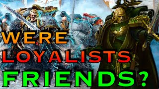 Were The Loyalist Primarchs Friends  Warhammer 40k Lore [upl. by Nibroc]