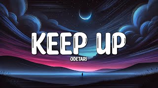 ODETARI  KEEP UP 1 HOURLYRICS [upl. by Trudey588]