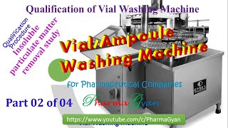 Qualification of Vial washing machine part 02 of 04 insoluble matter removal study [upl. by Udele]