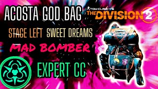 Division 2 quotACOSTA GOD BAGquot STAGE LEFT MAD BOMBER SWEET DREAMS THE EXPERT CROWD CONTROL BUILD [upl. by Aihsei]