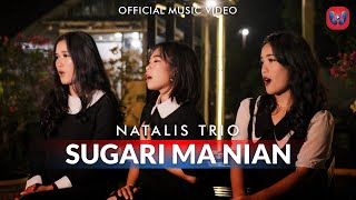 Natalis Trio  Sugari Ma Nian Official Music Video [upl. by Ynaffad434]