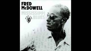 Mississippi Fred Mc Dowell  Mississippi Blues [upl. by Elleirb633]