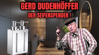 GERD DUDENHÖFFER 🙏🏻🤣 Der Seifenspender  Die Legendäre Nummer💥 [upl. by Beichner]