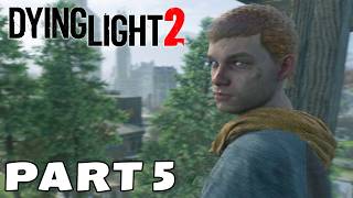 Dying Light 2 Gameplay Walkthrough Part 5 Finding Lazarus No commentary PC 1080p 60 FPS [upl. by Aneehsor]