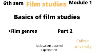 Film studies 6th sem BA English Calicut university module 1 Basics of film studiesfilm genres [upl. by Aicala]