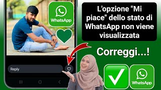 Come risolvere il problema dellopzione WhatsApp Status Like non visualizzata [upl. by Landa]