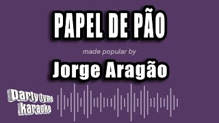 Jorge Aragão  Papel De Pão Versão Karaokê [upl. by Ahsillek179]