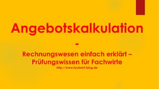 Angebotskalkulation  Prüfungswissen für Rechnungswesen [upl. by Ellimac]