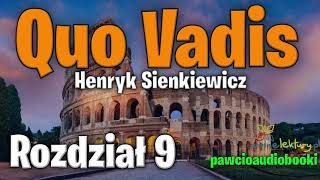 Quo Vadis  Rozdział 9  Henryk Sienkiewicz  Audiobook za darmo  pawcioaudiobooki [upl. by Varhol]