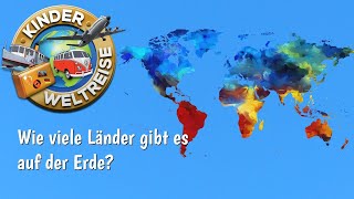 Wie viele Länder gibt es auf der Erde Für Kinder einfach erklärt [upl. by Leasa15]