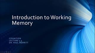 Cognition 4 3 Introduction to Working Memory [upl. by Oap]