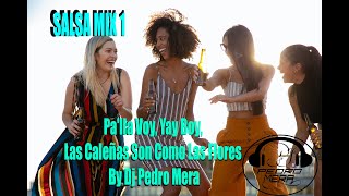 Mix Salsa  Palla Voy Yay Boy Las Caleñas Son Como Las Flores By Dj Pedro Mera [upl. by Sedaiuqlem141]