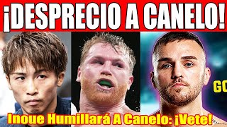 ¡DESPRECIO A CANELO NAOYA INOUE PELEARÁ CONTRA EL LUCHADOR INVICTO Y HUMILLARÁ A CANELO ¡VETE [upl. by Rustie]