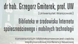 Biblioteka w środowisku Internetu społecznościowego i mobilnych technologii [upl. by Avlasor]