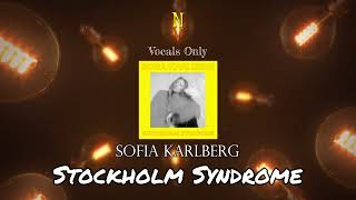 Stockholm Syndrome  Vocals Only Acapella  Sofia Karlberg [upl. by Lowney]