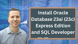 How to install Oracle Database 23ai 23c Express Edition  SQL Developer on your computer for FREE [upl. by Astrix]