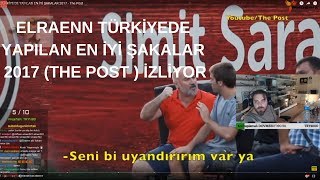 Elraenn  Türkiyede Yapılan En İyi Şakalar 2017 İzliyor  The Post [upl. by Pilar]