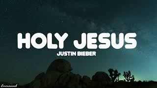 Justin Bieber  Holy Jesus Ft Evan Tunes Loop Lyrics [upl. by Ymerej]