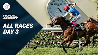 Every Race From Day Three Of Royal Ascot 2023 [upl. by Sherri]