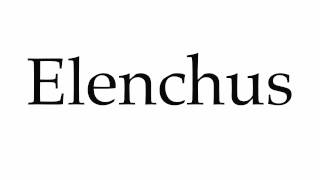 How to Pronounce Elenchus [upl. by Yvehc]