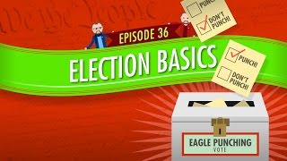 Election Basics Crash Course Government and Politics 36 [upl. by Morehouse]