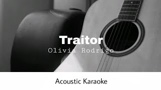 Olivia Rodrigo  Traitor Acoustic Karaoke [upl. by Yracaz944]